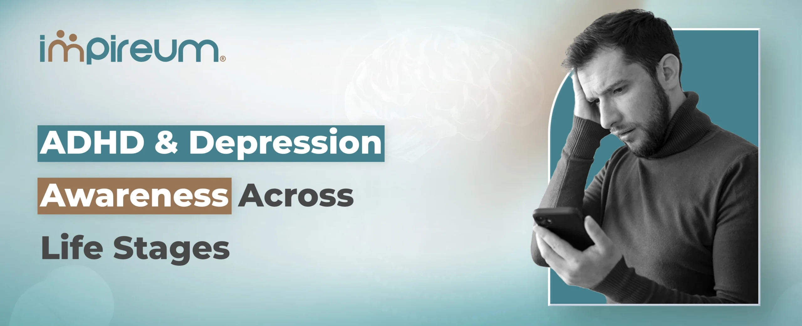 ADHD and Depression Awareness Across Life Stages